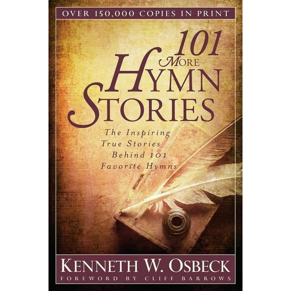 101 More Hymn Stories: The Inspiring True Stories Behind 101 Favorite Hymns, (Paperback)