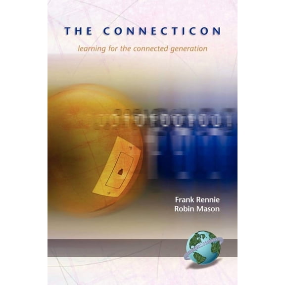 The Connecticon: Learning for the Connected Generation, (Paperback)