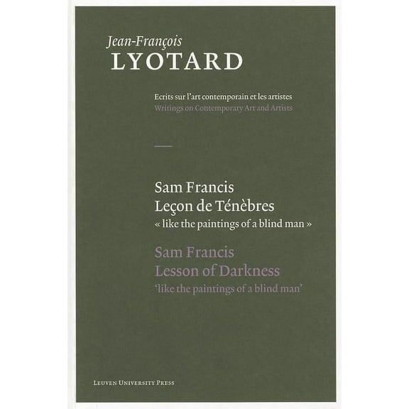 Jean-Francois Lyotard: Writings on Conte Sam Francis, Lecon de Tenebres/Sam Francis, Lesson Of Darkness, (Hardcover)