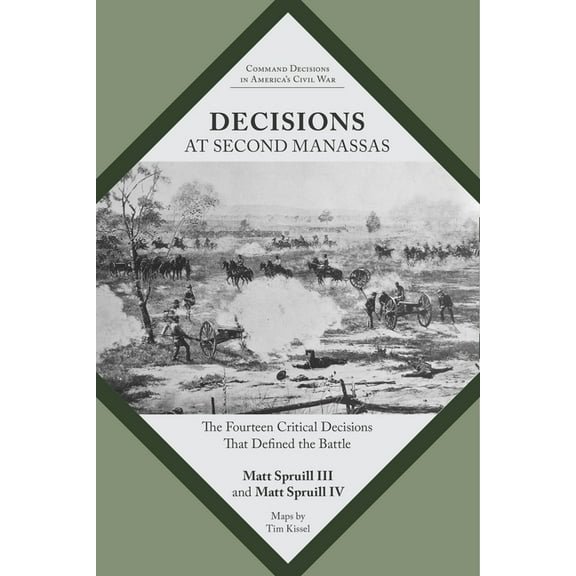 Command Decisions in America's Civil War Decisions at Second Manassas: The Fourteen Critical Decisions That Defined the Battle, (Paperback)