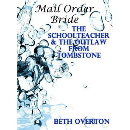 Mail Order Bride: The Schoolteacher & The Outlaw From Tombstone -