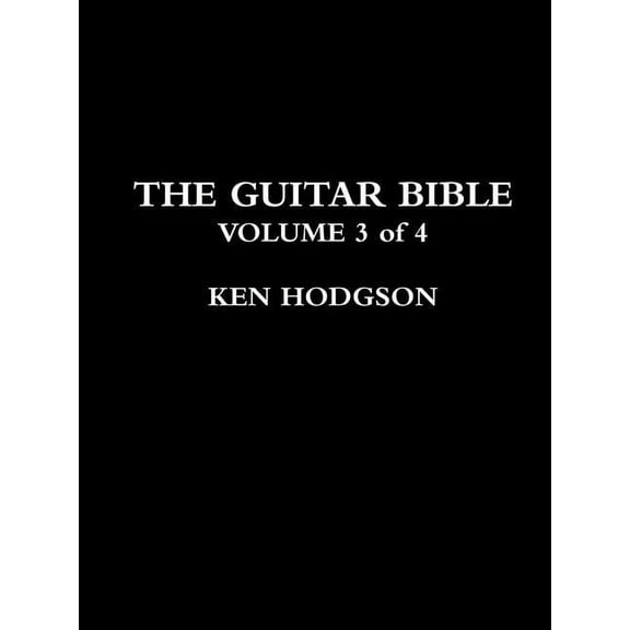 The Guitar Bible: VOLUME 3 of 4, (Paperback)