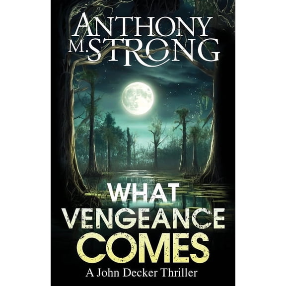 John Decker: What Vengeance Comes (Paperback)