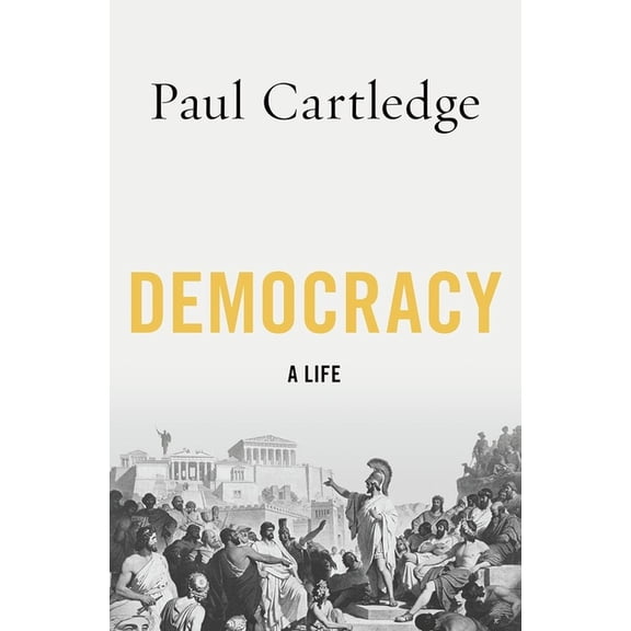 Democracy: A Life, (Paperback)