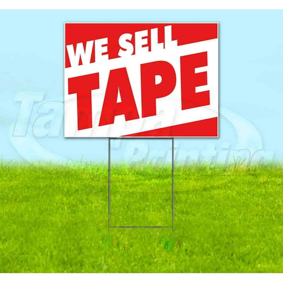 We Sell Tape (18" x 24") Yard Sign, Includes Metal Step Stake