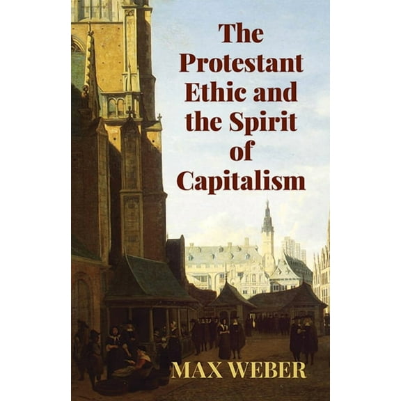 Economy Editions The Protestant Ethic and the Spirit of Capitalism, (Paperback)