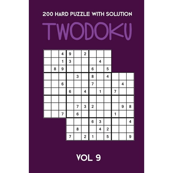 200 Hard Puzzle With Solution Twodoku Vol 9: Two overlapping Sudoku, puzzle booklet, 2 puzzles per page (Paperback)