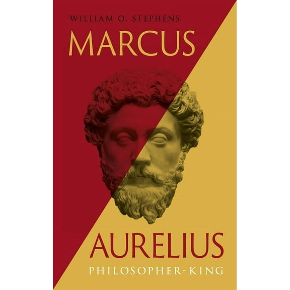 Great Lives of the Ancient World Marcus Aurelius: Philosopher-King, (Hardcover)