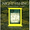 Night Fishing : A Woman's Dream Journal, Used [Paperback]