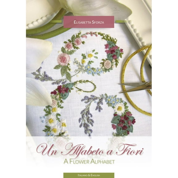 Elisabetta Sforza Un alfabeto a fiori-A flower alphabet. Ediz. bilingue (Paperback)