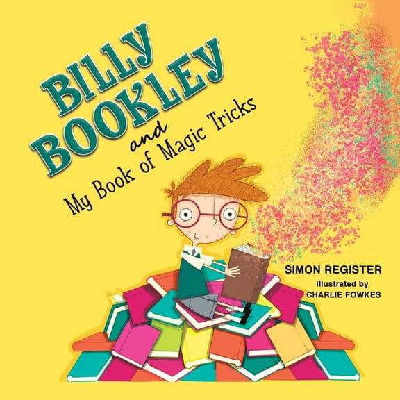 Billy Bookley and My Book of Magic Tricks, (Paperback)