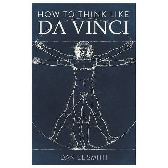 Pre-Owned How to Think Like Da Vinci (Paperback) 1789291585 9781789291582