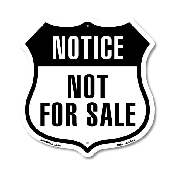 Notice Not For Sale 12 inch X 12 inch Shield-Shaped Rust-Free Aluminum Metal Sign Weather Resistant Made in the USA