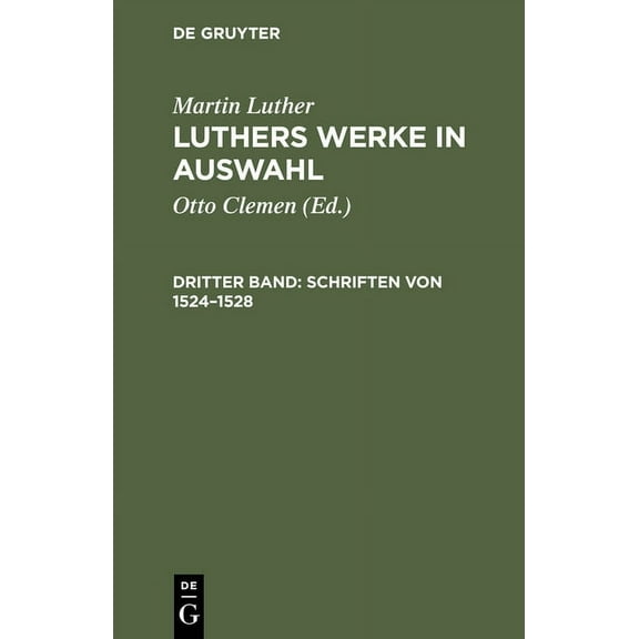 de Gruyter Texte Luthers Werke in Auswahl, Dritter Band, Schriften von 1524-1528, (Hardcover)
