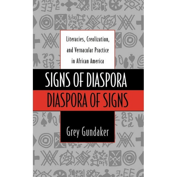 Commonwealth Center Studies in American  Signs of Diaspora Diaspora of Signs: Literacies, Creolization, and Vernacular Practice in African America, (Hardcover)