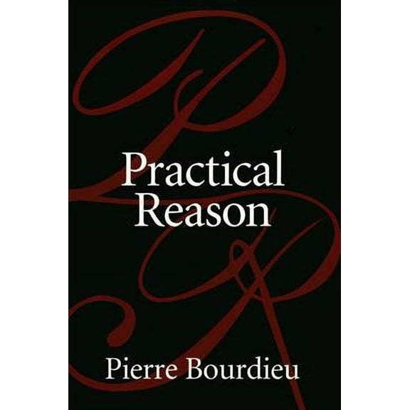 Practical Reason : On the Theory of Action (Paperback)