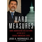 Hard Measures: How Aggressive CIA Actions After 9/11 Saved American Lives [Hardcover - Used]