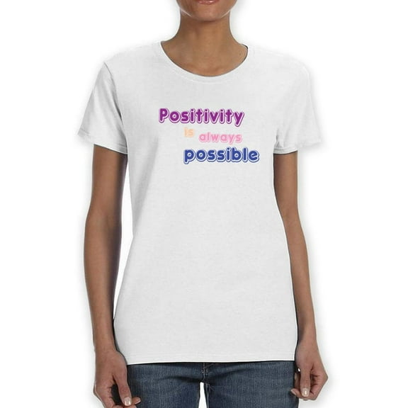 Positivity Is Always Possible Shaped T-Shirt Women -Smartprints Designs, Female x-Large
