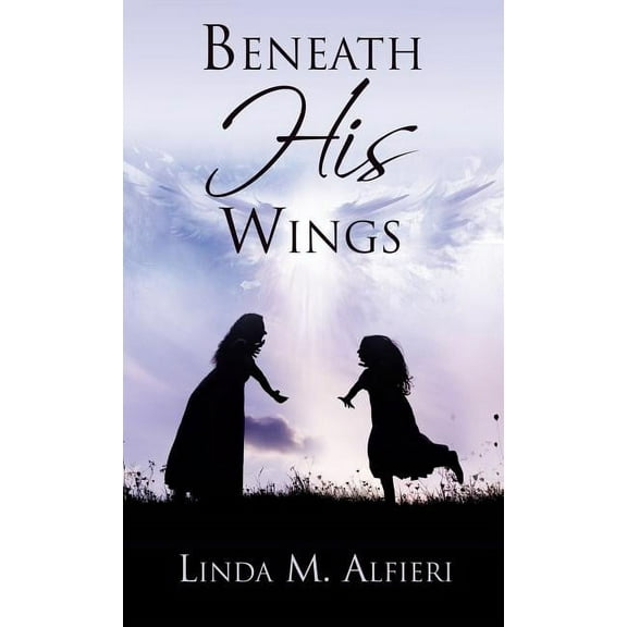 Beneath His Wings, (Hardcover)