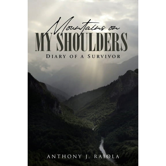Mountains on My Shoulders: Diary of A Survivor, (Paperback)
