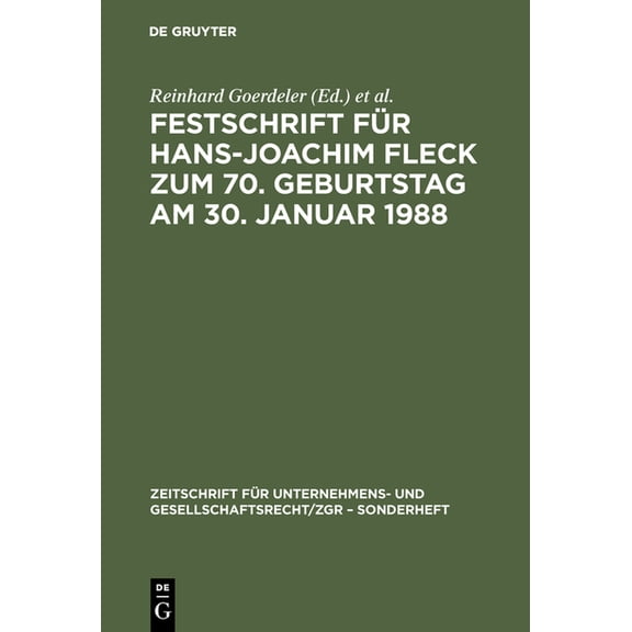 Zeitschrift FÃ¼r Unternehmens- Und Gesell Festschrift FÃ¼r Hans-Joachim Fleck Zum 70. Geburtstag Am 30. Januar 1988, Book 7, (Hardcover)