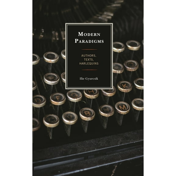 Modern Paradigms: Authors, Texts, Harlequins, (Hardcover)