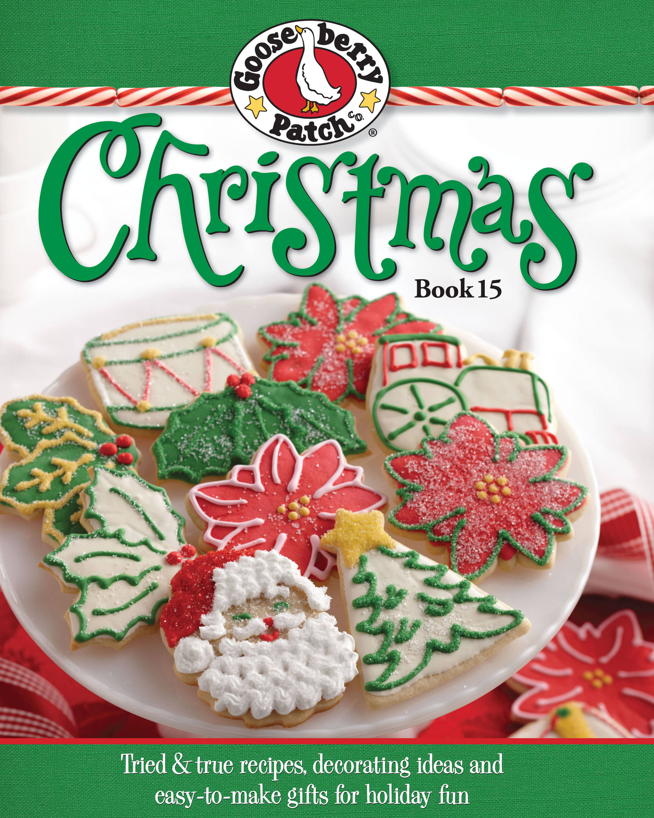 Gooseberry Patch Christmas Book 15 Tried & true recipes, decorating