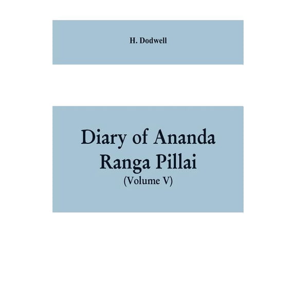Diary Of Ananda Ranga Pillai (Volume V), (Paperback)