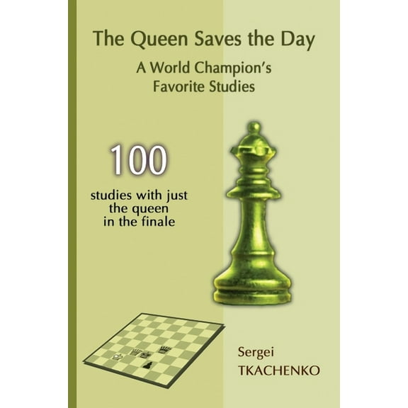 The Queen Saves the Day: A World Champion's Favorite Studies, (Paperback)