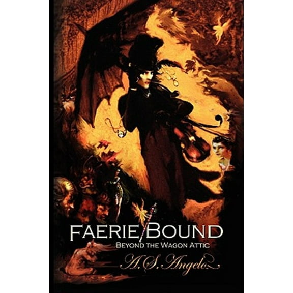 Faerie Bound (Hardcover) by A S Angelo