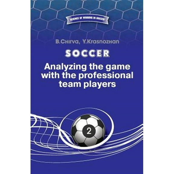 Soccer. Analyzing the Game with the Professional Team Players.