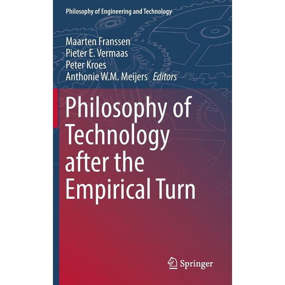 Philosophy of Engineering and Technology Philosophy of Technology After the Empirical Turn, Book 23, (Hardcover)