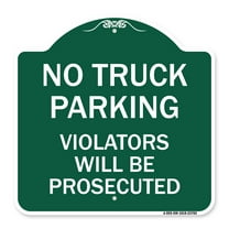 SignMission A-DES-GW-1818-23702 18 x 18 in. Designer Series Sign - No Parking No Truck Parking Violators Will Be Prosecuted, Green & White