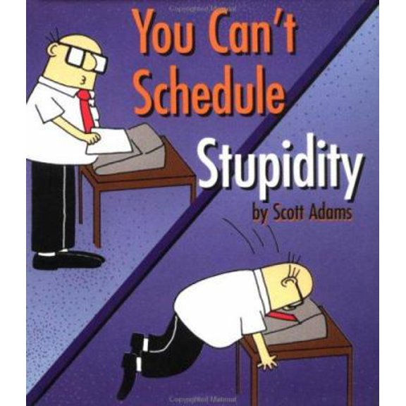 Pre-Owned You Can'T Schedule Stupidity (Dilbert Book) (Hardcover) 0836256328 9780836256321