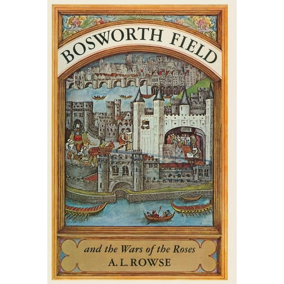 Bosworth Field and the Wars of the Roses, (Paperback)