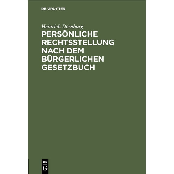 PersÃ¶nliche Rechtsstellung Nach Dem BÃ¼rgerlichen Gesetzbuch, (Hardcover)