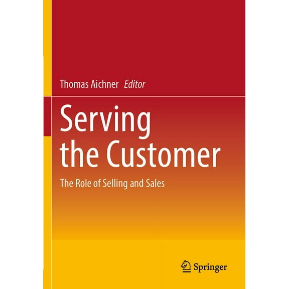 Serving the Customer: The Role of Selling and Sales, (Paperback)