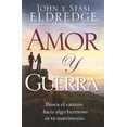 thumbnail image 2 of Amor Y Guerra : Busca El Camino Hacia Algo Hermoso En Tu Matrimonio (Paperback), 2 of 2