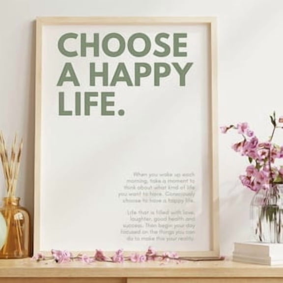 Choose A Happy Life Poster, 8x12 UNFRAMED