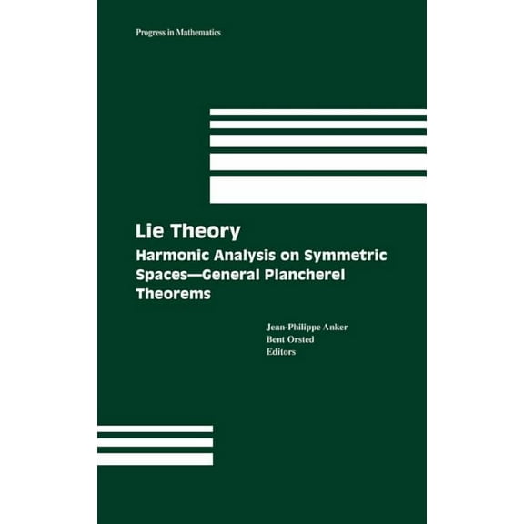 Progress in Mathematics Lie Theory: Harmonic Analysis on Symmetric Spaces - General Plancherel Theorems, Book 230, (Hardcover)