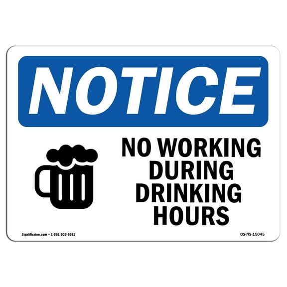 OSHA Notice Signs - No Working During Drinking Hours Sign With Symbol | Decal | Protect Your Business, Work Site | Made in the USA