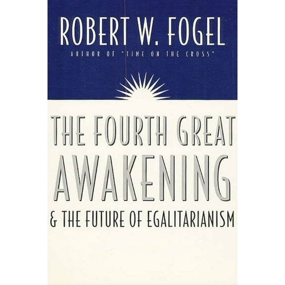 The Fourth Great Awakening and the Future of Egalitarianism (Paperback)