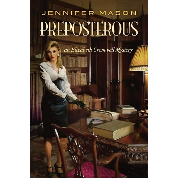 Preposterous: An Elizabeth Cromwell Mystery (Paperback)