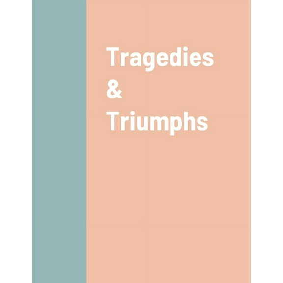 Tragedies & Triumphs, (Paperback)