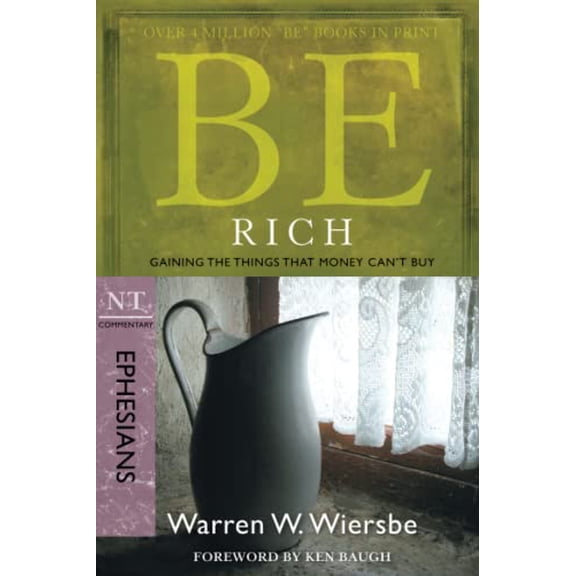 Pre-Owned Be Rich (Ephesians): Gaining the Things That Money Can't Buy (Paperback) 1434767329 9781434767325
