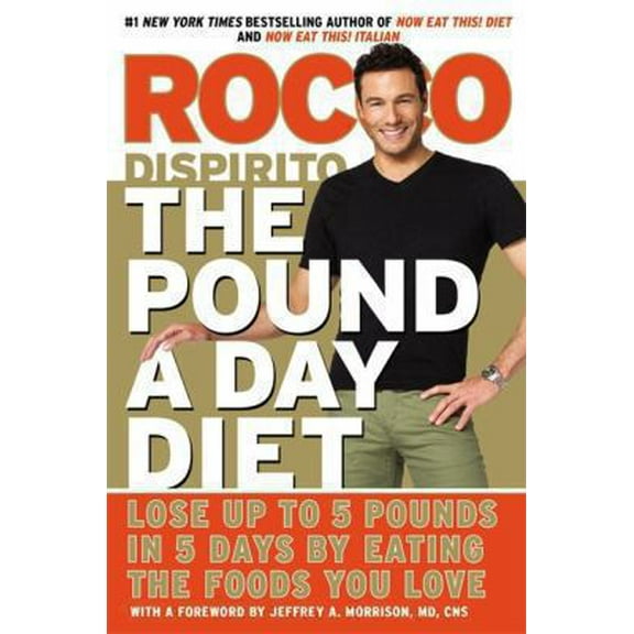 Pre-Owned The Pound a Day Diet: Lose Up to 5 Pounds in 5 Days by Eating the Foods You Love (Hardcover) 1455523674 9781455523672
