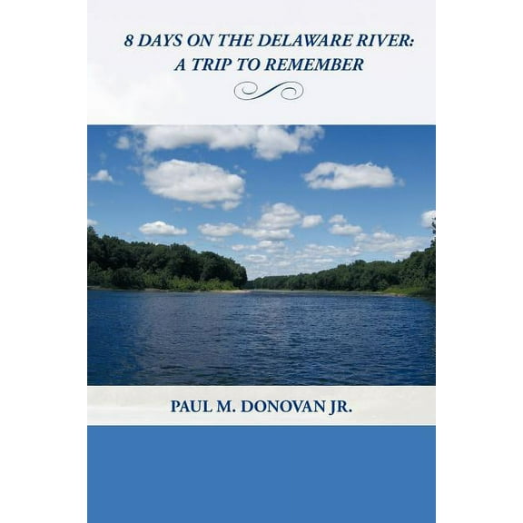 8 Days on the Delaware River : A Trip to Remember