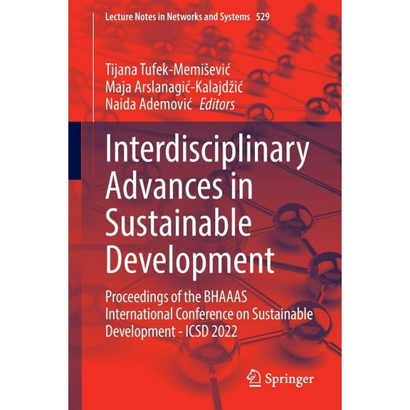 Lecture Notes in Networks and Systems Interdisciplinary Advances in Sustainable Development: Proceedings of the Bhaaas International Conference on Sustainable, Book 529, (Paperback)