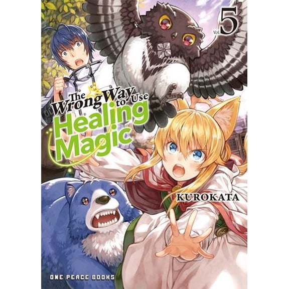 The Wrong Way to Use Healing Magic Volume 5: Light Novel