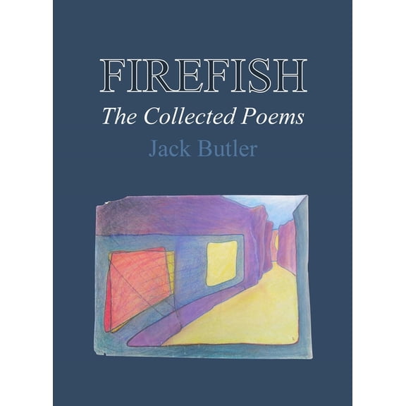 Firefish: The Collected Poems, (Hardcover)